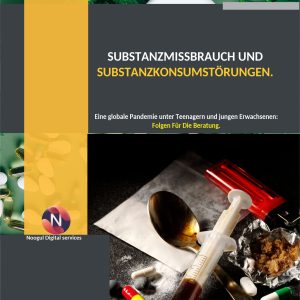 Substanzmissbrauch Und Substanzkonsumstörungen.