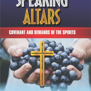 SPEAKING ALTARS COVENANT AND DEMANDS OF THE SPIRITS